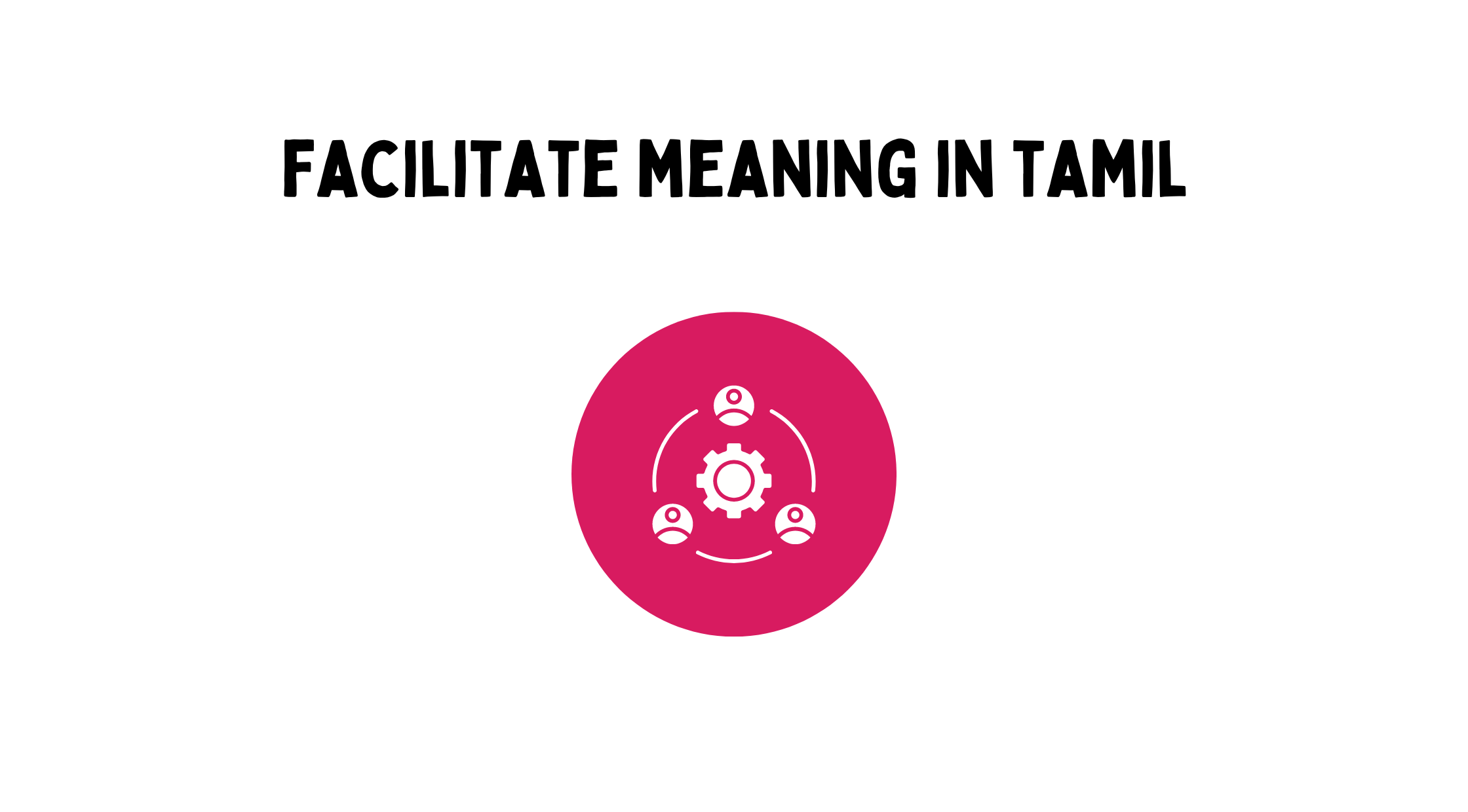 Facilitate Meaning in Tamil